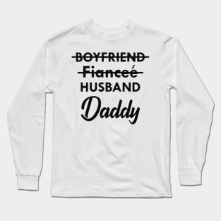 Daddy - Boyfriend Fiancee husband daddy Long Sleeve T-Shirt